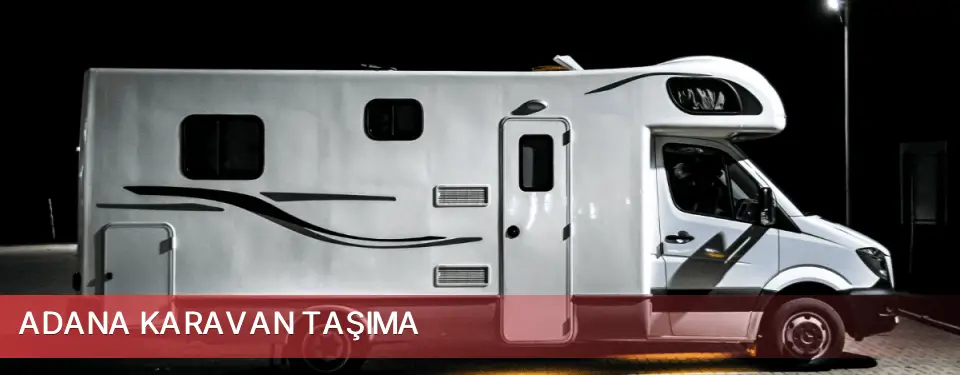 Adana İli Karavan Taşıma